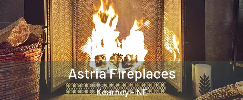  Astria Fireplaces Kearney - NE