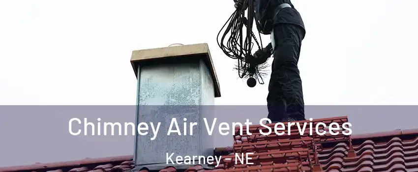  Chimney Air Vent Services Kearney - NE