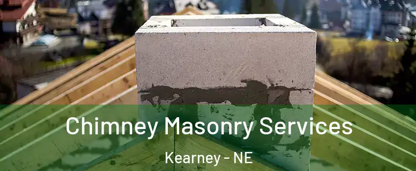  Chimney Masonry Services Kearney - NE