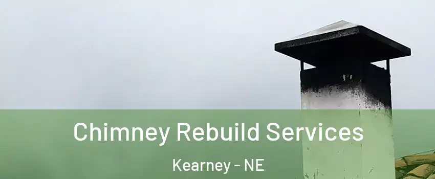 Chimney Rebuild Services Kearney - NE