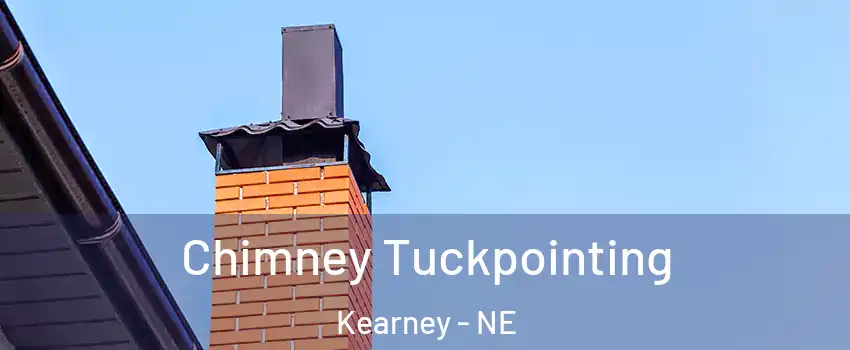  Chimney Tuckpointing Kearney - NE