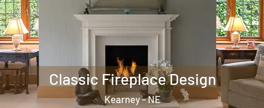  Classic Fireplace Design Kearney - NE