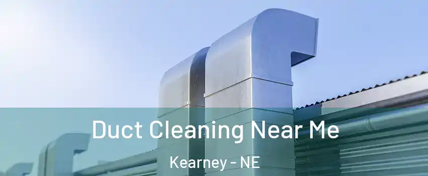  Duct Cleaning Near Me Kearney - NE