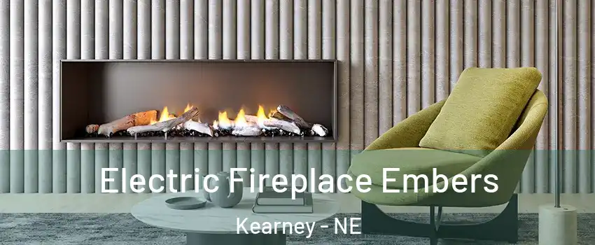  Electric Fireplace Embers Kearney - NE