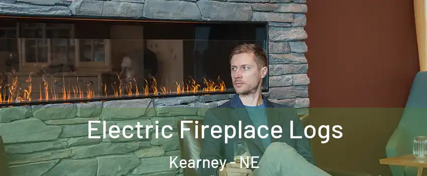  Electric Fireplace Logs Kearney - NE