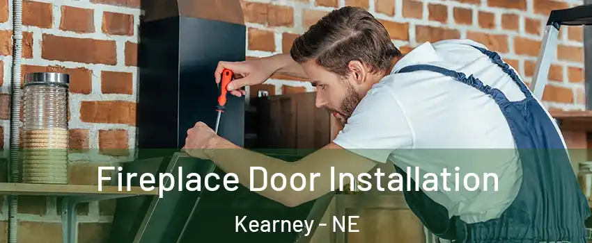  Fireplace Door Installation Kearney - NE