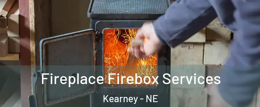  Fireplace Firebox Services Kearney - NE