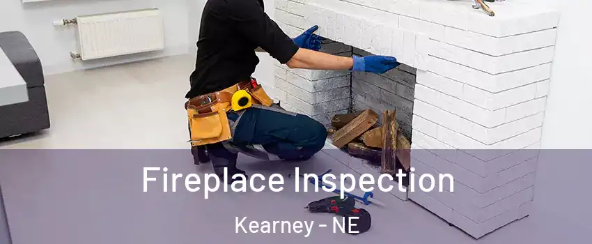  Fireplace Inspection Kearney - NE