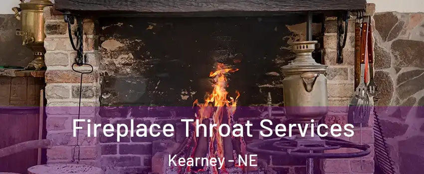  Fireplace Throat Services Kearney - NE