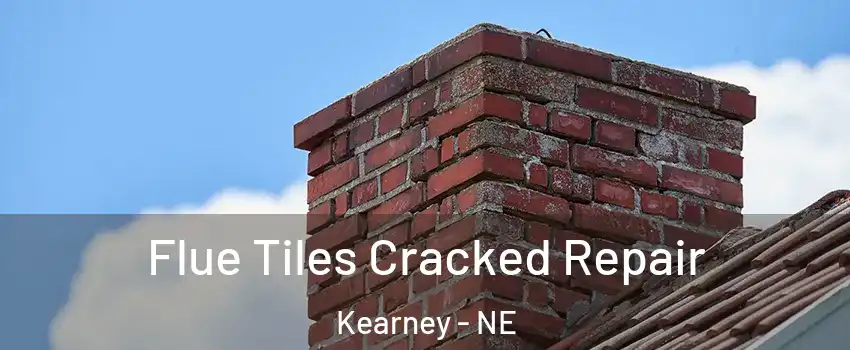  Flue Tiles Cracked Repair Kearney - NE