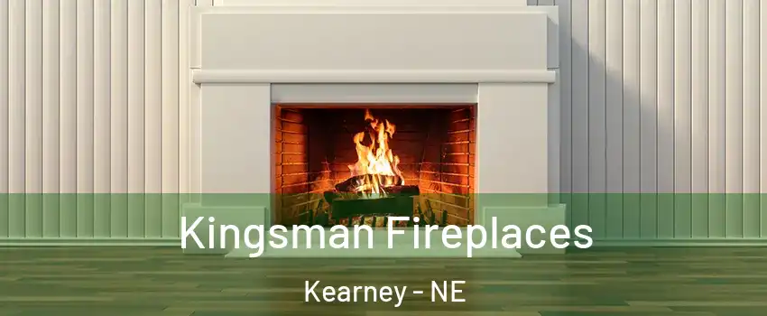  Kingsman Fireplaces Kearney - NE