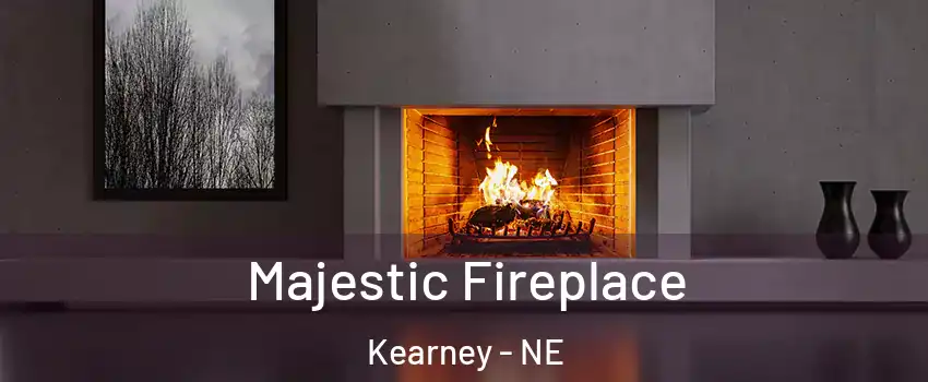  Majestic Fireplace Kearney - NE