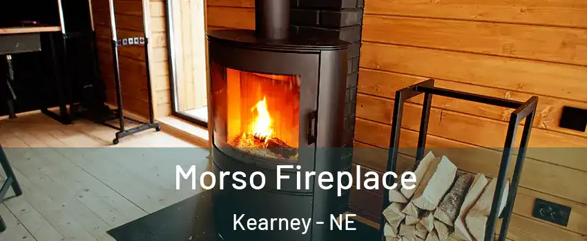  Morso Fireplace Kearney - NE