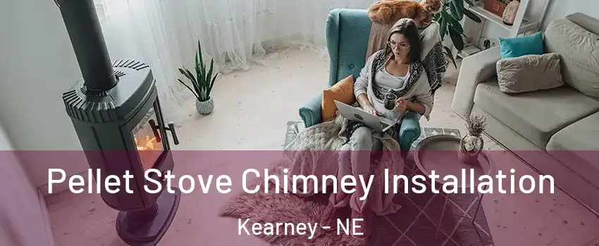  Pellet Stove Chimney Installation Kearney - NE