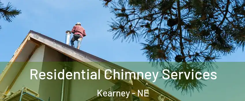  Residential Chimney Services Kearney - NE