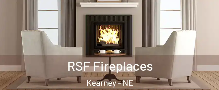  RSF Fireplaces Kearney - NE